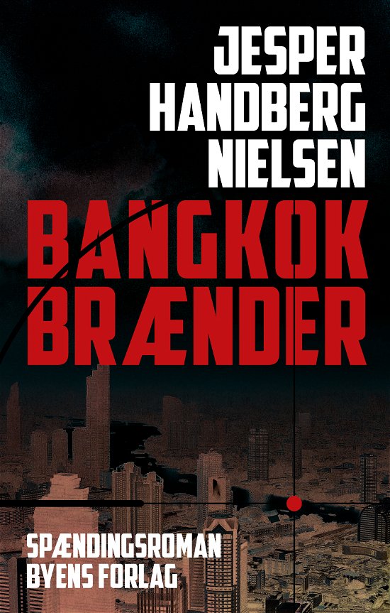 Cover for Jesper Handberg Nielsen · Bangkok brænder (Sewn Spine Book) [1st edition] (2020)