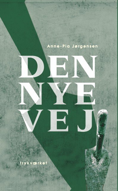 Cover for Anne-Pia Jørgensen · Den nye vej (Sewn Spine Book) [1st edition] (2023)