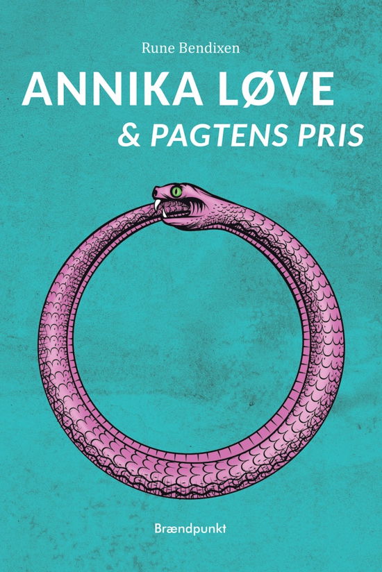 Rune Bendixen · Annika Løve: Annika Løve & Pagtens pris (Sewn Spine Book) [1. Painos] (2024)