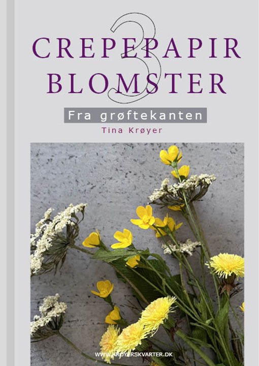 Crepepapirblomster 3. Fra grøftekanten - Tina Krøyer - Bøger - Krøyer Creative - 9788797265123 - 24. oktober 2023
