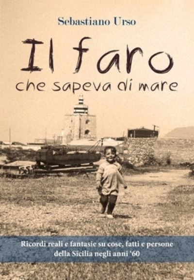 Cover for Sebastiano Urso · Il faro che sapeva di mare (Paperback Book) (2018)