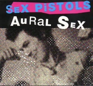 Cover for Sex Pistols · Aural Sex (CD) (1999)