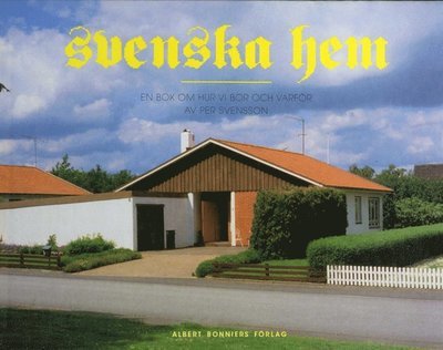 Cover for Per Svensson · Svenska hem : en bok om hur vi bor och varför (ePUB) (2015)