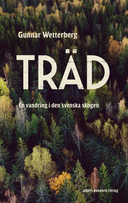 Cover for Gunnar Wetterberg · Träd : en vandring i den svenska skogen (Paperback Book) (2019)