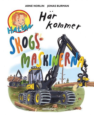 Cover for Jonas Burman Arne Norlin · Här kommer skogsmaskinerna (ePUB) (2020)