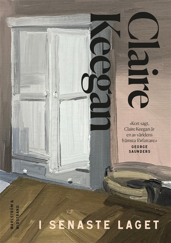 Cover for Claire Keegan · I senaste laget (Indbundet Bog) (2024)