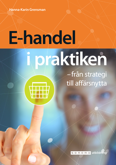 Cover for Hanna-Karin Grensman · E-handel i praktiken - från strategi till affärsnytta (Book) (2019)