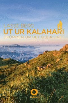 Cover for Lasse Berg · Ut ur Kalahari : drömmen om det goda livet (Paperback Book) (2017)