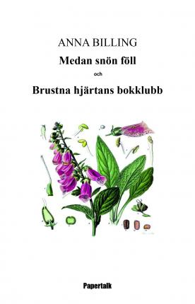 Cover for Anna Billing · Medan snön föll ; Brustna hjärtans bokklubb (Book) (2019)