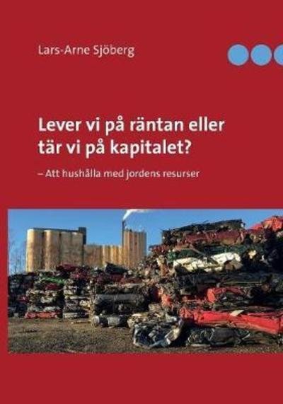 Cover for Sjöberg · Lever vi på räntan eller tär vi (Book) (2018)