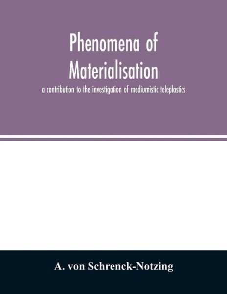 Cover for A Von Schrenck-Notzing · Phenomena of materialisation (Paperback Book) (2020)