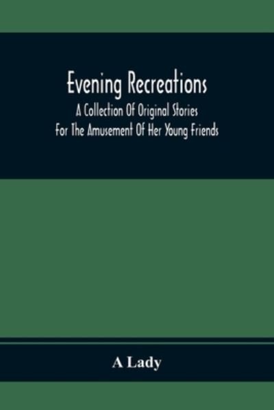 Cover for A Lady · Evening Recreations (Pocketbok) (2021)