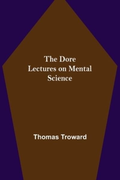 Cover for Thomas Troward · The Dore Lectures on Mental Science (Paperback Book) (2021)