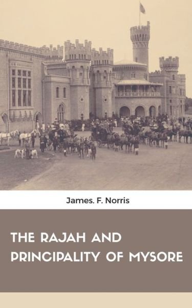 Cover for Evans Bell · The Rajah and Principality of Mysore (Pocketbok) (2021)