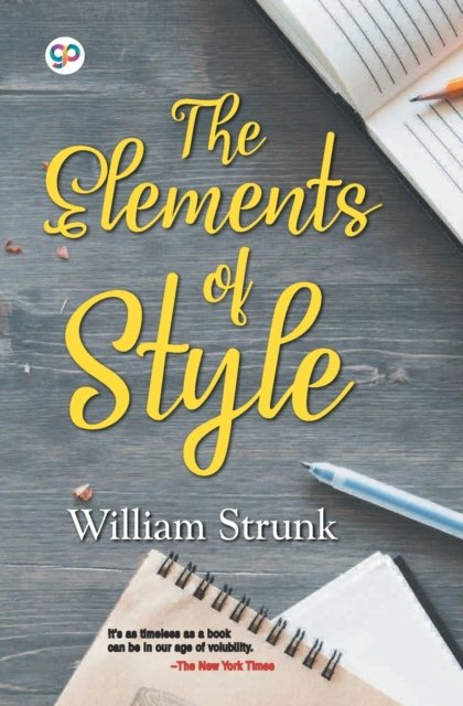 The Elements of Style - General Press - William Strunk - Other - General Press India - 9789389157123 - May 24, 2019