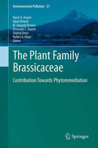 Cover for N a Anjum · The Plant Family Brassicaceae: Contribution Towards Phytoremediation - Environmental Pollution (Gebundenes Buch) [2012 edition] (2012)