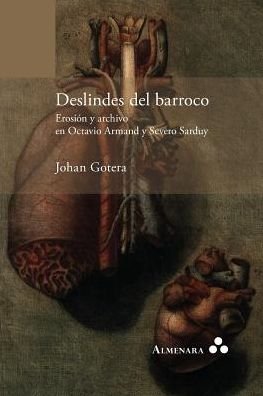 Cover for Johan Gotera · Deslindes del barroco. Erosion y archivo en Octavio Armand y Severo Sarduy (Paperback Book) (2016)