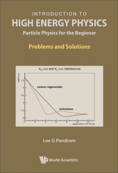 Cover for Pondrom, Lee G (Univ Of Wisconsin-madison, Usa) · Introduction To High Energy Physics: Particle Physics For The Beginner - Problems And Solutions (Gebundenes Buch) (2023)