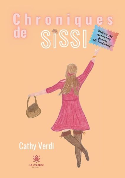 Cover for Cathy Verdi · Chroniques de Sissi: Trente ans, pas maman mais femme en (de-) confinement (Paperback Book) (2021)