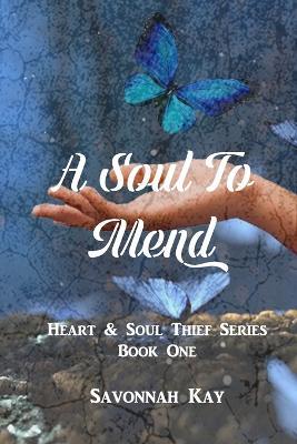 Cover for Savonnah Kay · A Soul To Mend (Paperback Book) (2022)