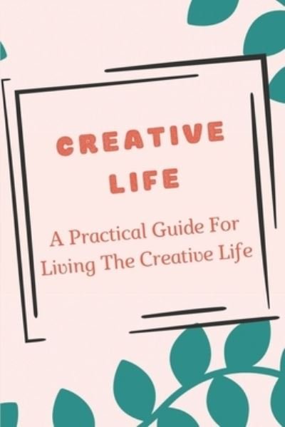 Cover for Keturah Pompei · Creative Life (Paperback Book) (2021)
