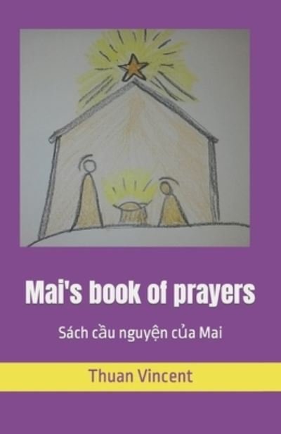 Cover for Thuan Vincent · Mai's book of prayers: Sach c&amp;#7847; u nguy&amp;#7879; n c&amp;#7911; a Mai - Mai Books (Paperback Bog) (2021)