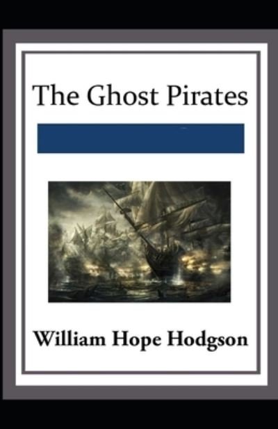 Cover for William Hope Hodgson · The Ghost Pirates: (Pocketbok) [Illustrated edition] (2021)