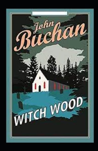 Cover for John Buchan · Witch Wood Annotated (Pocketbok) (2021)