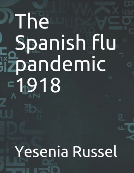 Cover for Yesenia Russel · The Spanish flu pandemic 1918 (Paperback Bog) (2021)
