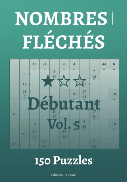 Cover for Editions Ducourt · Nombres fleches Debutant Vol.5 - Nombres Fleches (Pocketbok) (2021)