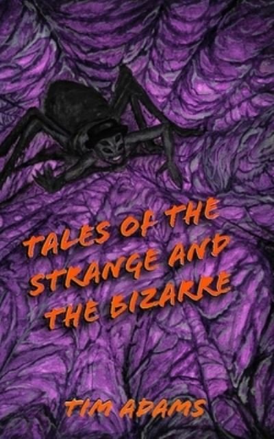 Cover for Tim Adams · Tales of the Strange and the Bizarre (Paperback Bog) (2020)