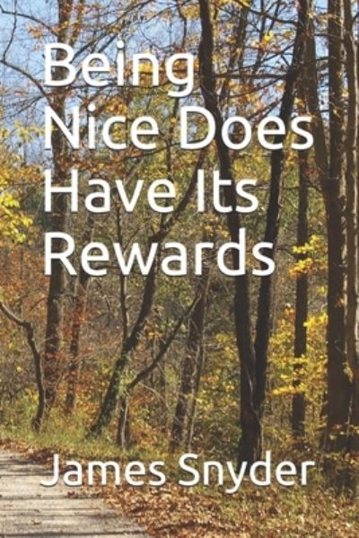 Cover for James L Snyder · Being Nice Does Have Its Rewards (Paperback Book) (2020)