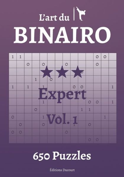 L'art du Binairo Expert - L'Art Du Binairo - Editions Ducourt - Böcker - Independently Published - 9798587065123 - 27 december 2020