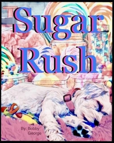 Cover for Bobby George · Sugar Rush - Sugar Finds a Home (Paperback Bog) (2021)