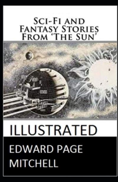 Cover for Edward Page Mitchell · Sci-Fi and Fantasy Stories From 'The Sun' Illustrated (Paperback Book) (2021)