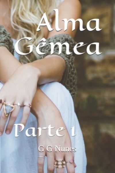 Cover for G G Nunes · Alma Gemea (Pocketbok) (2021)