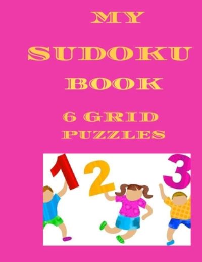 My Sudoku Book 6 Grid Puzzles - Cannonbooks - Livros - Independently Published - 9798673380123 - 8 de agosto de 2020