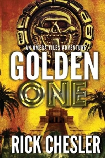 Cover for Rick Chesler · Golden One: An Omega Files Adventure (Book 3) - Omega Files Adventures (Paperback Book) (2020)