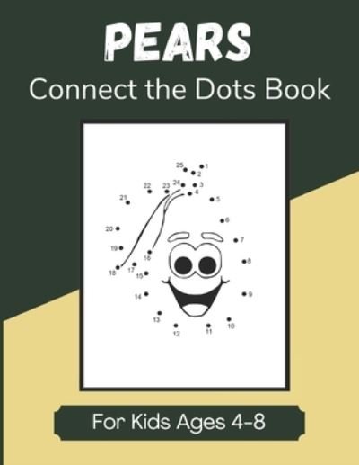 Cover for Enjoyable Taste Publications · Pears Connect the Dots Book for Kids Ages 4-8 (Pocketbok) (2020)