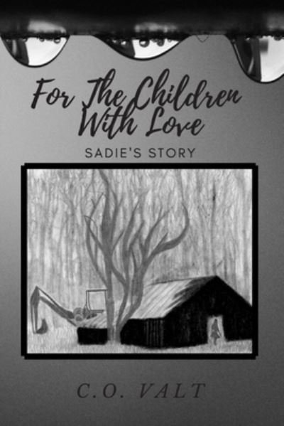 Cover for C O Valt · For the Children, With Love: Sadie's Story - For the Children (Paperback Book) (2020)