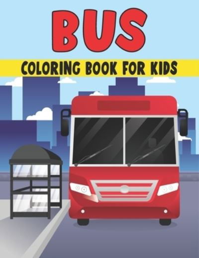 Cover for Rr Publications · Bus Coloring Book For Kids (Paperback Book) (2021)