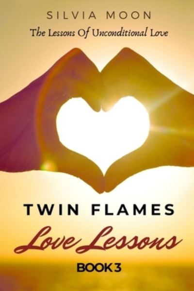 Cover for Silvia Moon · Twin Flame Love Lessons Book Two (Book) (2021)