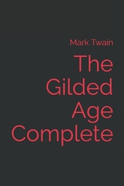 Cover for Charles Dudley Warner · The Gilded Age Complete (Paperback Book) (2021)