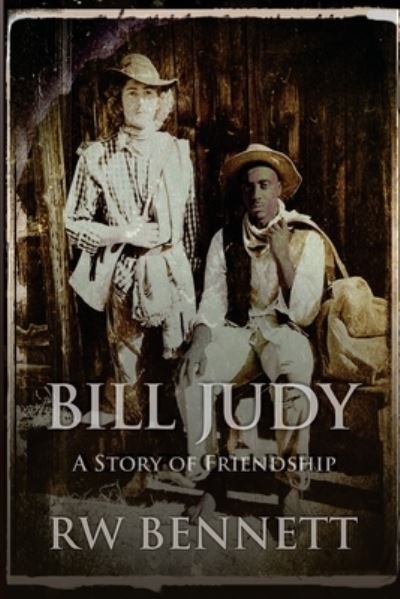 Cover for Rw Bennett · Bill Judy: A Story of Friendship (Paperback Bog) (2021)