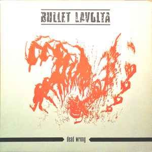 Cover for Bullet Lavolta · Dead Wrong (LP) (2019)
