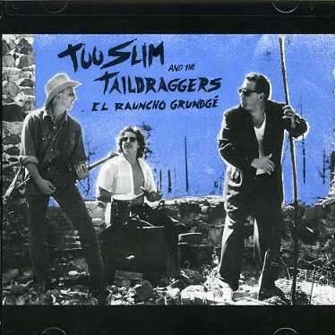 Cover for Too Slim &amp; the Taildraggers · Rauncho Grundge (CD) (2009)