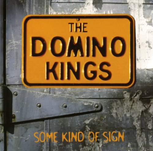 Some Kind Of Sign - Domino Kings - Música - HIGHTONE - 0012928818124 - 7 de julio de 2005