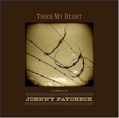 Touch My Heart: a Tribute to Johnny Paycheck - Various Artists - Country - Muziek - COUNTRY / BLUEGRASS - 0015891108124 - 16 augustus 2004