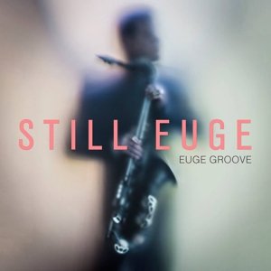 Cover for Euge Groove · Still Euge (CD) (2016)