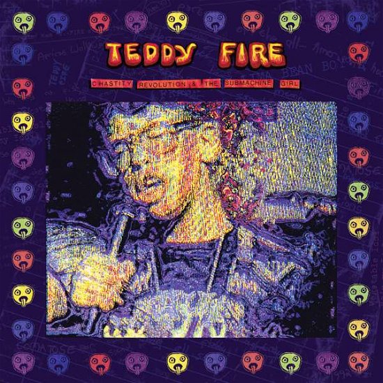Chastity Revolution And The Submachine Girl - Teddy Fire & Iguid Fidd - Muziek - FEEDING TUBE - 0019962202124 - 21 oktober 2016